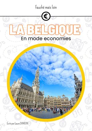 Fauché mais loin: guide de voyage sur la Belgique