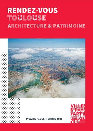 Rendez Vous Toulouse Architecture & Patrimoine - Mars / Sept.2025