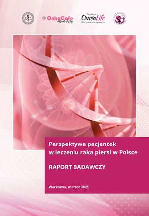 Perspektywa Pacjentek W Leczeniu Raka Piersi W Polsce. Raport badawczy