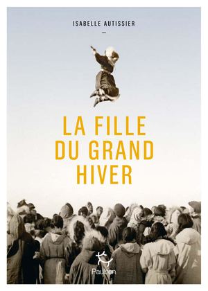 La Fille Du Grand Hiver-Isabelle Autissier