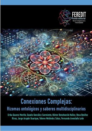 Conexiones Complejas: Rizomas ontológicos y saberes multidisciplinarios
