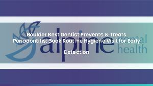 Boulder Best Dentist Prevents & Treats Periodontitis: Book Routine Hygiene Visit for Early Detection
