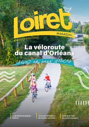LOIRET MAGAZINE N°41 (PRINTEMPS 2025)
