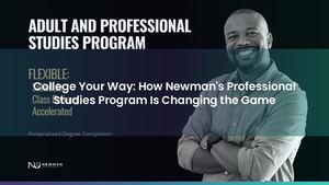 College Your Way: How Newman's Professional Studies Program Is Changing the Game