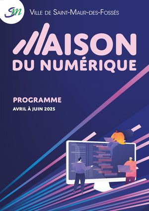 Programme • Maison Du Numerique • Avril à Juin 2025