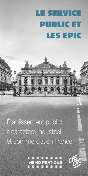 Memo CFE-CGC : le service public et les EPIC