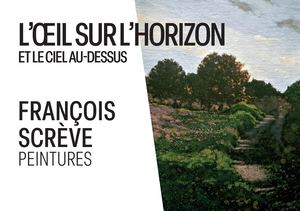 Catalogue d'exposition “L’œil sur l’horizon et le ciel au-dessus” de François Scrève