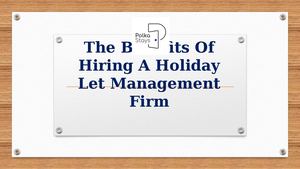 The Benefits Of Hiring A Holiday Let Management Firm