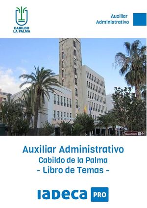 CABILDO DE LA PALMA - TEMARIO AUXILIAR ADMINISTRATIVO 1 PLAZA