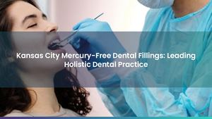 Kansas City Mercury-Free Dental Fillings: Leading Holistic Dental Practice