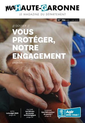 Haute-Garonne magazine n°186 Avril-mai 2025