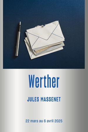 Werther, Massenet, 22-03/06/04/2025