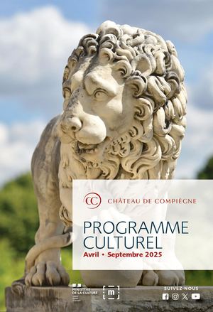 Programme Culturel Château de Compiègne Avril Septembre 2025