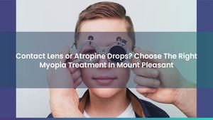 Contact Lens or Atropine Drops? Choose The Right Myopia Treatment In Mount Pleasant
