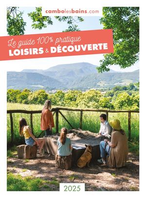 Guide Loisirs Et Découverte 2025 Office De Tourisme De Cambo Les Bains Pays Basque