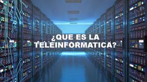 Que Es La Teleinformatica
