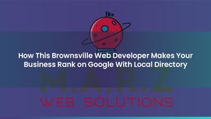 How This Brownsville Web Developer Makes Your Business Rank on Google With Local Directory