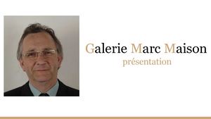 Galerie Marc Maison Présentation