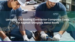 Larkspur, CO Roofing Contractor Compares Costs For Asphalt Shingle & Metal Roofs