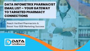 DataInfometrix Pharmacist Email List – Your Gateway to Targeted Pharmacy Connections