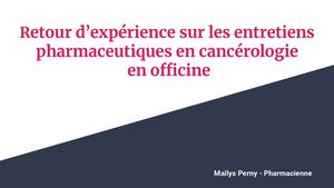 RR Pharmacie 2025: Retour D’expérience Sur Les Entretiens Pharmaceutiques En Cancérologie En Officine - Mailys Perny