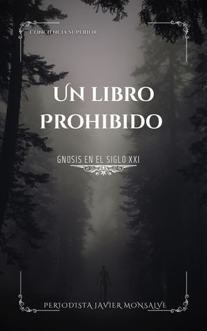 Un libro Prohibido (Gnosis en el Siglo XXI)