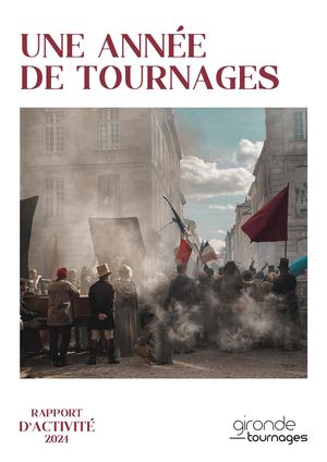 Rapport d'Activité Gironde tournages 2024