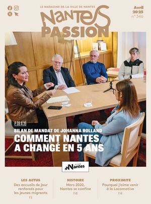 Nantes Passion n°346 avril 2025 - Bilan de Mandat : comment Nantes à changer en 5 ans