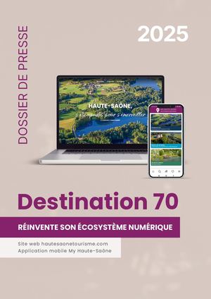 Dossier de presse - Destination 70 réinvente son écosystème numérique