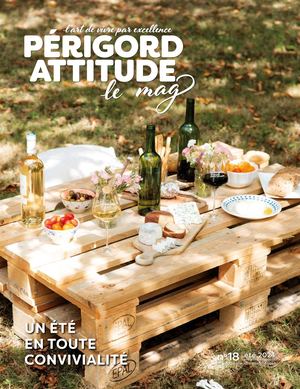 Périgord Attitude le Mag n°18 - Un été en toute convivialité