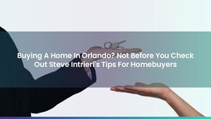 Buying A Home In Orlando? Not Before You Check Out Steve Intrieri's Tips For Homebuyers