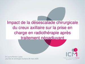 RR Séno 2025 Impact De La Désescalade Chirurgicale Du Creux Axillaire Sur La Prise En Charge En Radiothérapie Après Traitement Néoadjuvant Laura Lopez