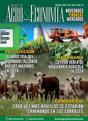 Revista Agro y Economia · Edición Nro. 84 · Abril 2025