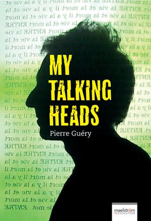 My Talking Heads - poésie de Pierre Guéry (extraits)