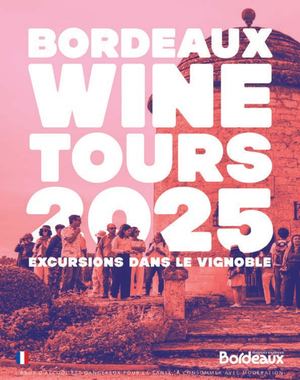 BORDEAUX WINE TOURS 2025 FR
