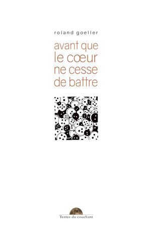 Avant que le cœur ne cesse de battre (R. Goeller)