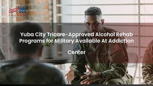 Yuba City Tricare-Approved Alcohol Rehab Programs for Military Available At Addiction Center