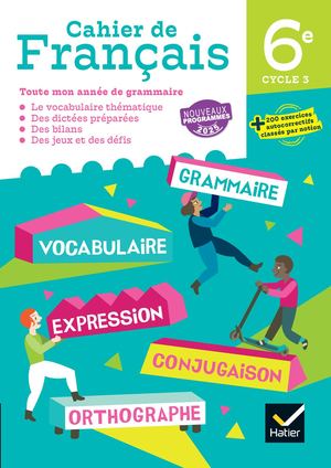 Cahier de Français 6e - Ed. 2025 - Cahier élève