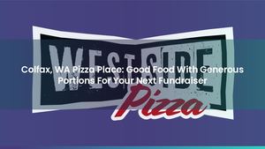 Colfax, WA Pizza Place: Good Food With Generous Portions For Your Next Fundraiser