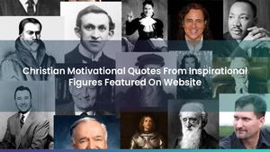 Christian Motivational Quotes From Inspirational Figures Featured On Website