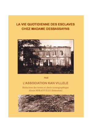 La Vie Quotidienne Des Esclaves Chez Madame Desbassayns