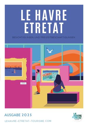 Le Havre Etretat - Besichtigungen und Freizeitbeschäftigungen 2025