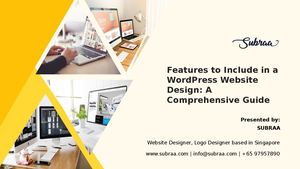 Features To Include In A Word Press Website Design A Comprehensive Guide Ppt
