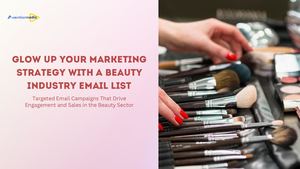 Unlock Opportunities with a Verified Beauty Industry Email List