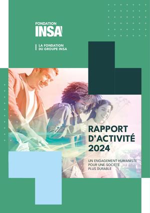 Rapport d'activité de la Fondation Groupe INSA 2024