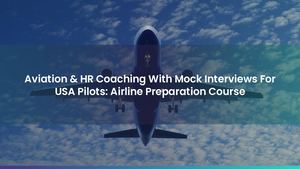 Aviation & HR Coaching With Mock Interviews For USA Pilots: Airline Preparation Course