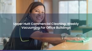 Upper Hutt Commercial Cleaning: Weekly Vacuuming For Office Buildings