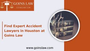 Find Expert Accident Lawyers In Houston At Goins Law