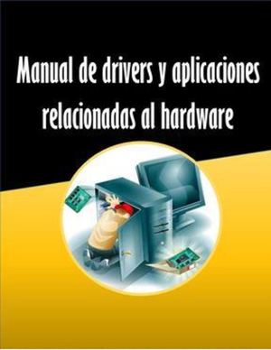 Instalacion De Drivers Y Aplicaciones Relacionadas Al Hardware
