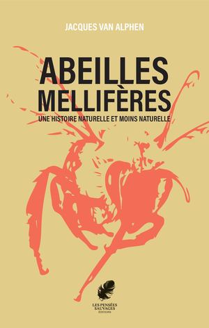 Abeilles mellifères, une histoire naturelle et moins naturelle